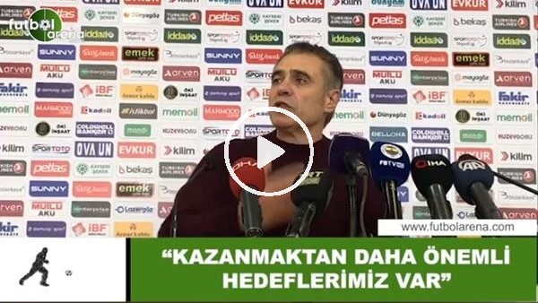 Ersun Yanal: "Kazanmaktan daha önemli hedeflerimiz var"