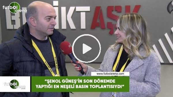 Çağdaş Sevinç: "Şenol Güneş'in son dönemde yaptığı en neşeli basın toplantısıydı"