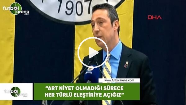 Ali Koç: "Art niyet olmadığı sürece her türlü eleştiriye açığız"