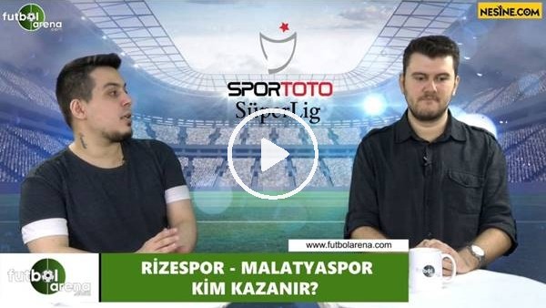 Çaykur Rizespor - Yeni Malatyaspor maçını kim kazanır?