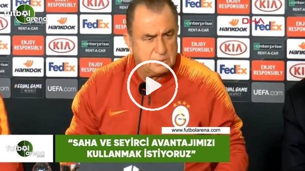 Fatih Terim: "Saha ve seyirci avantajımızı kullanmak istiyoruz"