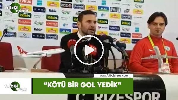 Okan Buruk: "Kötü bir gol yedik"