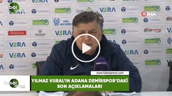 Yılmaz Vural'ın Adana Demirspor'daki son açıklamaları