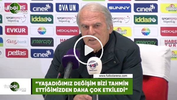 Mustafa Denizli: "Yaşadığımız değişim bizi tahmin ettiğimizden daha çok etkiledi"