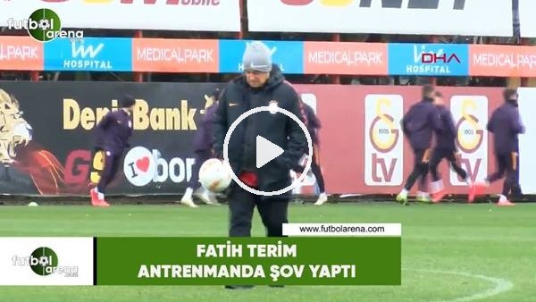 Fatih Terim antrenmanda şov yaptı