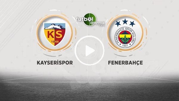 Kayserispor - Fenerbahçe maçı sonrası değerlendirmeler