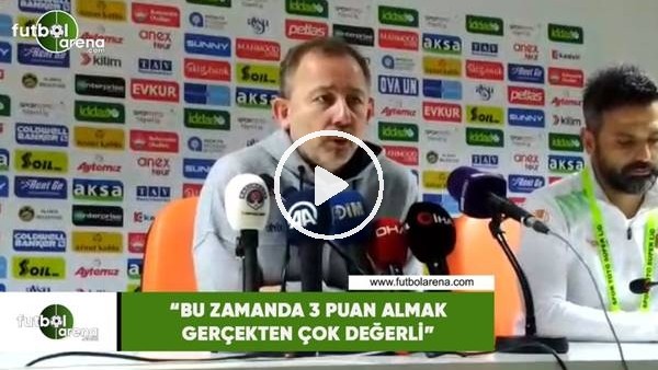 Sergen Yalçın: "Bu zamanda  3 puan almak çok değerli"