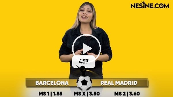 Barcelona - Real Madrid TEK MAÇ Nesine'de! TIKLA & OYNA