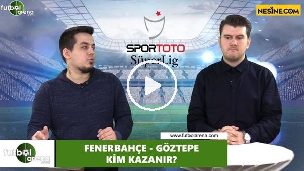 Fenerbahçe - Göztepe maçını kim kazanır?