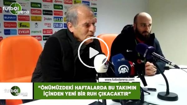Mustafa Denizli: "Önümüzdeki haftalarda bu takımın içinden yeni bir ruh çıkacaktır"