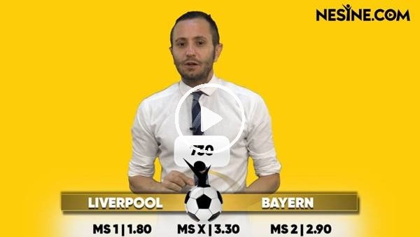 Liverpool - Bayern Münih TEK MAÇ Nesine'de! TIKLA & OYNA