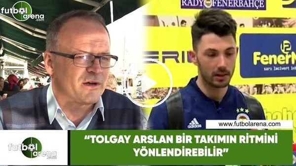 İrfan Buz: "Tolgay Arslan bir takımın ritmini yönlendirebilir"