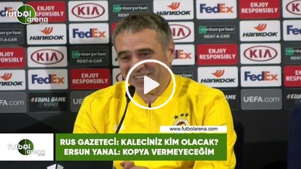 Ersun Yanal bası toplantısında güldürdü! "Kopya vermeyeceğim"