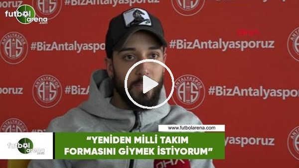 Tarık Çamdal: "Yeniden milli takım formasını giymek istiyorum"