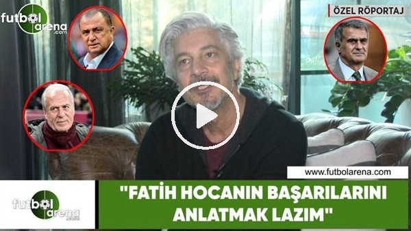 Behzat Uygur: "Fatih Hocanın başarılarını anlatmak lazım"