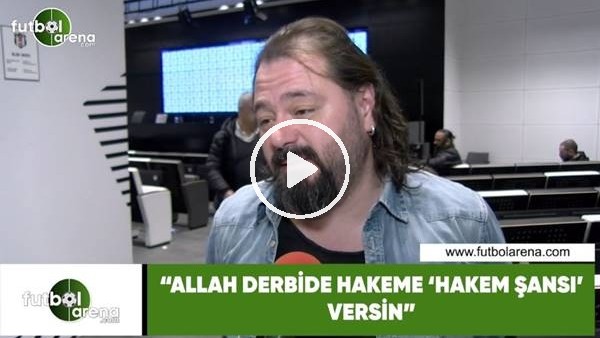 Ali Aydın: "Allah derbide hakeme "hakem şansı versin"