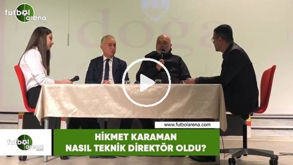 Hikmet Karaman nasıl teknik direktör oldu?