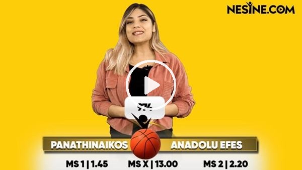 Panathinaikos - Anadolu Efes TEK MAÇ Nesine'de! TIKLA & OYNA