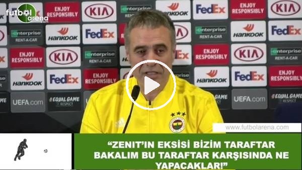 Ersun Yanal: "Zenit bakalım Fenerbahçe taraftarı karşısında ne yapacak"