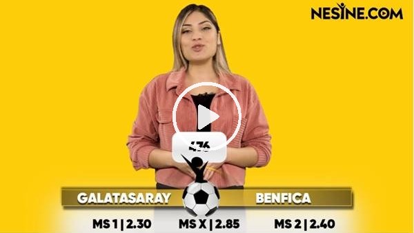Galatasaray - Benfica TEK MAÇ Nesine'de! TIKLA & OYNA