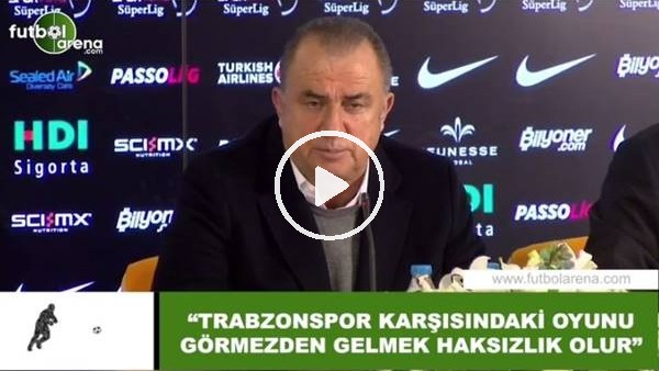 Fatih Terim: "Trabzonspor karşısındaki görmezden gelmek haksızlık olur"