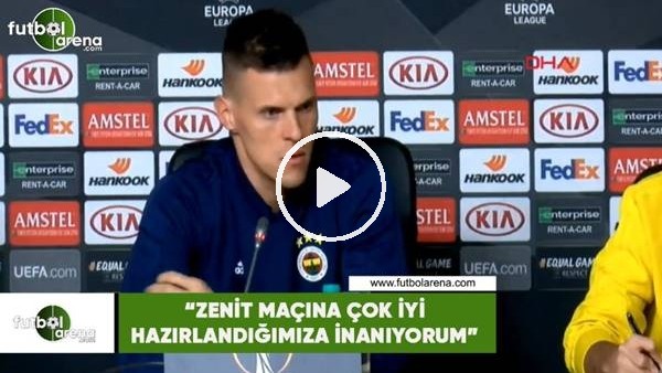 Skrtel: "Zenit maçına çok iyi hazırlandığımıza inanıyorum"
