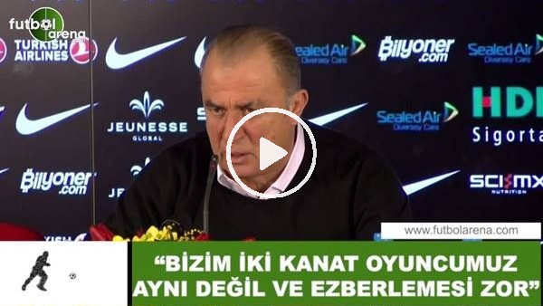 Fatih Terim: "Bizim iki kanat oyuncumuz aynı değil ezberlemesi zor"