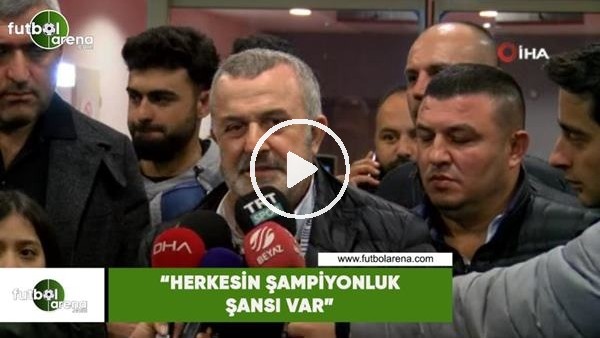 Ahmet Ürkmezgil: "Herkesin şampiyonluk şansı var"