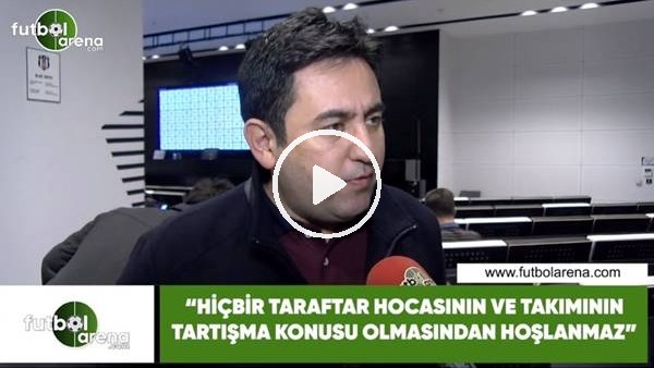 Fatih Doğan: "Hiçbir taraftar hocasının ve takımının tartışma konusu olmasından hoşlanmaz"