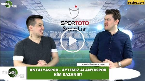 Antalyaspor - Aytemiz Alanyaspor maçını kim kazanır?