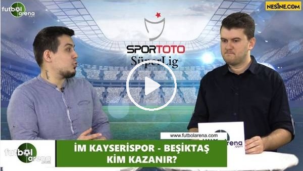 Kayserispor - Beşiktaş maçını kim kazanır?