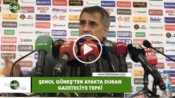 Şenol Güneş'ten ayakta duran gazeteciye tepki
