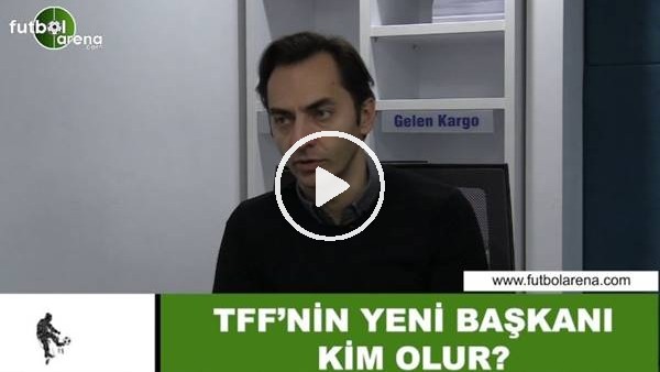 TFF'nin yeni başkanı kim olur?