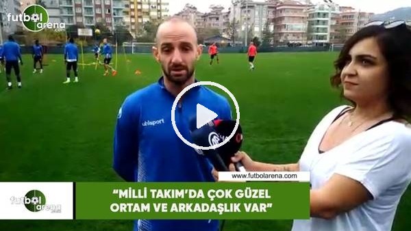 Efecan Karaca: "Milli Takım'da çok  güzel ortam ve arkadaşlık var"