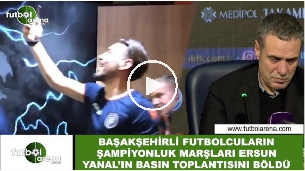 Başakşehirli futbolcuların şampiyonluk marşları Ersun Yanal'ın basın toplantısını böldü