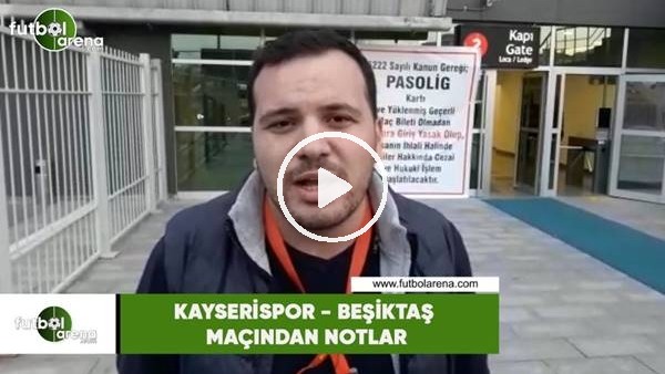 Kayserispor - Beşiktaş maçından notlar! Abdurkadir Paslıoğlu aktardı...