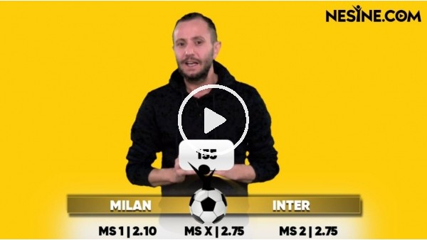 Milan - İnter TEK MAÇ Nesine'de! TIKLA & OYNA