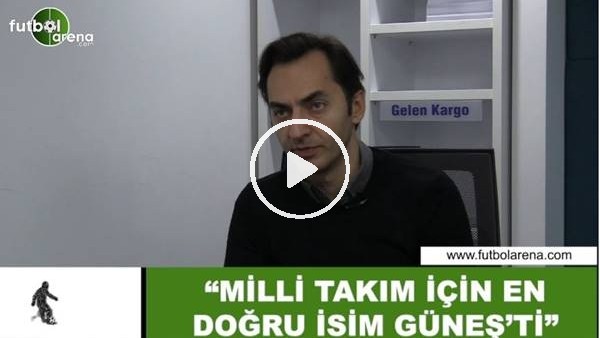 Özgür Buzbaş: "Milli Takım için en doğru isim Şenol Güneş'ti"