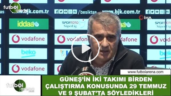 Şenol Güneş'in Milli Takım'ı çalıştırma konusunda 29 Temmuz ve 9 Şubat'ta söyledikleri