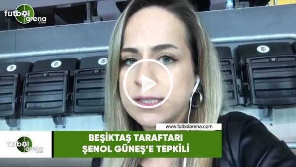 Beşiktaş taraftarı Şenol Güneş'e tepkili! Kevser İme Şahin aktardı...