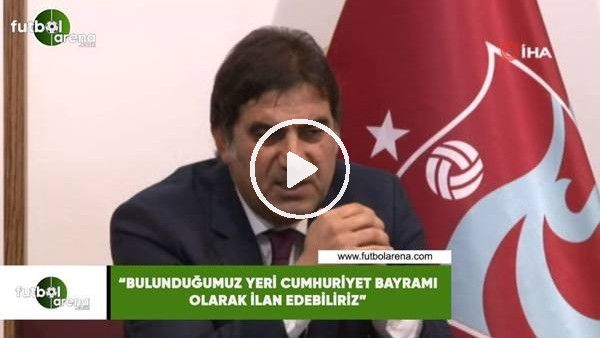 Ünal Karaman: "Bulunduğumuz yeri Cumhuriyet Bayramı olarak ilan edebiliriz"