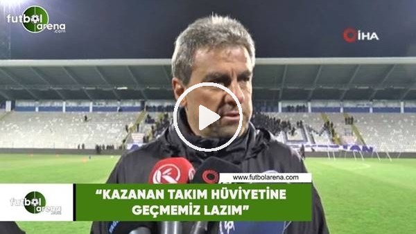Hamza Hamzaoğlu: "Kazanan takım hüviyetine geçmemiz lazım"