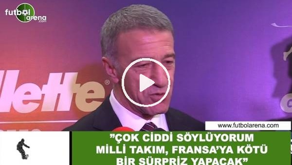 Ahmet Ağaoğlu: "Çok ciddi söylüyorum Milli Takım, Fransa'ya kötü bir sürpriz yapacak"
