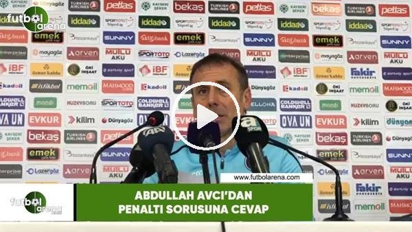Abdullah Avcı'dan penaltı sorusuna cevap
