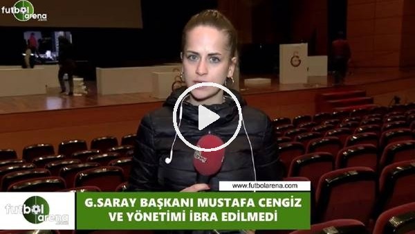 Mustafa Cengiz ve yönetimi ibra edilmedi