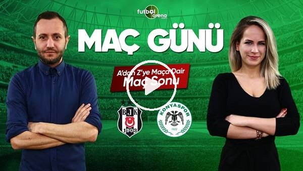 MAÇ GÜNÜ | Beşiktaş-Konyaspor (10.03.2019) (Maç Sonu)