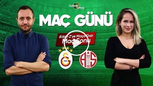 MAÇ GÜNÜ | Galatasaray - Antalyaspor (11.03.2019) (Maç Sonu)