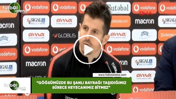 Emre Belözğlu: "Göğsümüzde bu şanlı bayrağı taşıdığımız sürece heyecanımız bitmez"