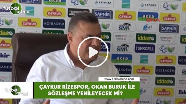 Çaykur Rizespor, Okan Buruk ile sözleşme yenileyecek mi?