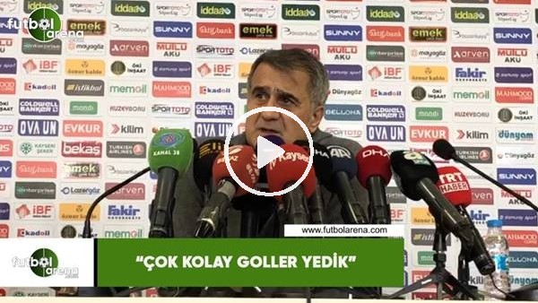 Şenol Güneş: "Çok kolay goller yedik"